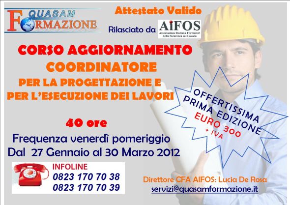 Corso Aggiornamento Coordinatore per la Progettazione e per l'Esecuzione Dei Lavori Corso Aggiornamento Coordinatore Progettazione Esecuzione Lavori S.M. Capua Vetere (CE)